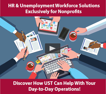 HR & Unemployment Workforce Solutions Exclusively for Nonprofits. Discover how UST can help with your Day-to-Day operations!